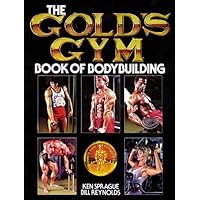 The Gold's Gym Book of Bodybuilding The Gold's Gym Book of Bodybuilding Paperback Mass Market Paperback