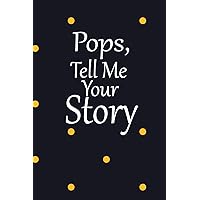 pops, tell me your story: A guided journal to tell me your memories,keepsake questions.This is a great gift to Dad,grandpa,granddad,father and uncle from family members, grandchildren life Birthday