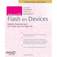 AdvancED Flash on Devices: Mobile Development with Flash Lite and Flash 10 (Friends of Ed Abobe Learning Library) AdvancED Flash on Devices: Mobile Development with Flash Lite and Flash 10 (Friends of Ed Abobe Learning Library) Paperback