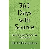 365 Days with Source: Daily Enlightenment & Inspiration 365 Days with Source: Daily Enlightenment & Inspiration Paperback Hardcover
