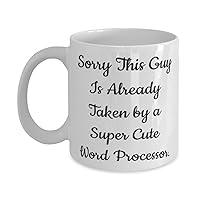 Appreciation Word processor 11oz 15oz Mug, Sorry This Guy Is Already Taken by a Super Cute, Epic Cup For Colleagues From Boss, Birthday present, Gift ideas, Unique gifts, Personalized gifts, Handmade