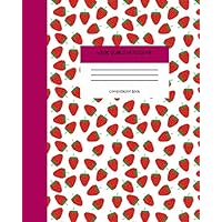 Wide Ruled Notebook Composition Book: Cute Strawberry Journal | Strawberries Pattern Workbook for Girls Teens Women Students for Home School College for Writing Notes.