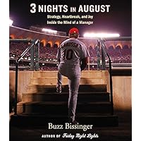 Three Nights in August: Strategy, Heartbreak, and Joy: Inside the Mind of a Manager Three Nights in August: Strategy, Heartbreak, and Joy: Inside the Mind of a Manager Paperback Kindle Audible Audiobook Hardcover Audio CD