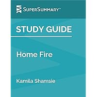 Study Guide: Home Fire by Kamila Shamsie (SuperSummary)