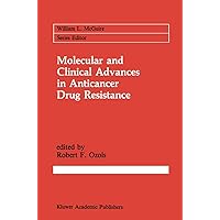 Molecular and Clinical Advances in Anticancer Drug Resistance (Cancer Treatment and Research, 57) Molecular and Clinical Advances in Anticancer Drug Resistance (Cancer Treatment and Research, 57) Hardcover Paperback