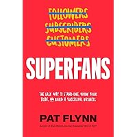 Superfans: The Easy Way to Stand Out, Grow Your Tribe, and Build a Successful Business Superfans: The Easy Way to Stand Out, Grow Your Tribe, and Build a Successful Business Audible Audiobook Hardcover Kindle