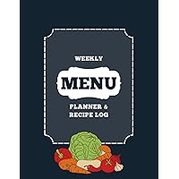Weekly Menu Planner and Recipe Log: Daily Meal Prep, Grocery List Notebook | 8.5