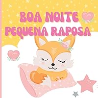 Boa noite pequena raposa (Portuguese Edition) Boa noite pequena raposa (Portuguese Edition) Paperback Kindle