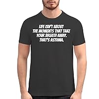 Life Isn't About The Moments That Take Your Breath Away. That's Asthma. - Men's Soft Graphic T-Shirt