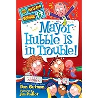 My Weirder School #6: Mayor Hubble Is in Trouble! My Weirder School #6: Mayor Hubble Is in Trouble! Kindle Paperback