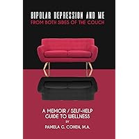 BIPOLAR DEPRESSION AND ME: FROM BOTH SIDES OF THE COUCH BIPOLAR DEPRESSION AND ME: FROM BOTH SIDES OF THE COUCH Paperback Kindle