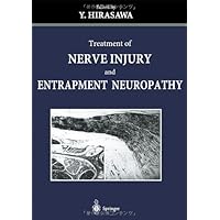 Treatment of Nerve Injury and Entrapment Neuropathy Treatment of Nerve Injury and Entrapment Neuropathy Kindle Paperback
