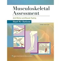 Musculoskeletal Assessment: Joint Motion and Muscle Testing (Musculoskeletal Assesment) Musculoskeletal Assessment: Joint Motion and Muscle Testing (Musculoskeletal Assesment) Spiral-bound