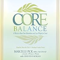 The Core Balance Diet: Hormones, Metabolism, and Weight Loss The Core Balance Diet: Hormones, Metabolism, and Weight Loss Audible Audiobook Hardcover Kindle Paperback Audio CD