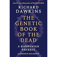 The Genetic Book of the Dead: A Darwinian Reverie The Genetic Book of the Dead: A Darwinian Reverie Hardcover
