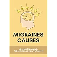 Migraines Causes: Occipital Neuralgia: What It Is And How To Treat It