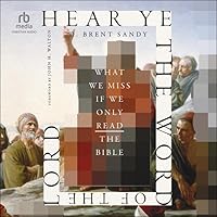 Hear Ye the Word of the Lord: What We Miss If We Only Read the Bible Hear Ye the Word of the Lord: What We Miss If We Only Read the Bible Paperback Audible Audiobook Kindle Audio CD