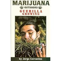 Marijuana Outdoors : Guerilla Growing Marijuana Outdoors : Guerilla Growing Paperback Kindle