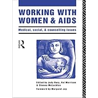 Working with Women and AIDS: Medical, Social and Counselling Issues Working with Women and AIDS: Medical, Social and Counselling Issues Kindle Hardcover Paperback