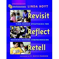 Revisit, Reflect, Retell: Time-Tested Strategies for Teaching Reading Comprehension Revisit, Reflect, Retell: Time-Tested Strategies for Teaching Reading Comprehension Paperback