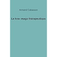 Le Krav maga thérapeutique (French Edition)