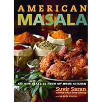 American Masala: 125 New Classics from My Home Kitchen American Masala: 125 New Classics from My Home Kitchen Hardcover