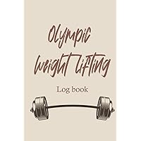 Olympic weight lifting Log book: Weight Lifting Journal For Men And Women to gauging your weitht progress ,3 Month tracker