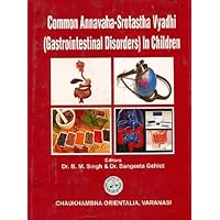 Common Annavaha-Srotastha Vyadhi (Gastrointestinal Disorders) In Children Common Annavaha-Srotastha Vyadhi (Gastrointestinal Disorders) In Children Hardcover