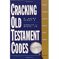 Cracking Old Testament Codes: A Guide to Interpreting the Literary Genres of the Old Testament Cracking Old Testament Codes: A Guide to Interpreting the Literary Genres of the Old Testament Paperback Kindle