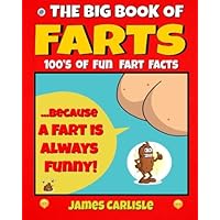 The Big Book of Farts: because a fart is always funny The Big Book of Farts: because a fart is always funny Paperback Kindle