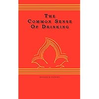 The Common Sense Of drinking The Common Sense Of drinking Paperback Kindle