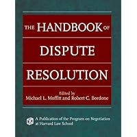 The Handbook of Dispute Resolution The Handbook of Dispute Resolution Kindle Hardcover