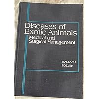 Diseases of Exotic Animals: Medical and Surgical Management Diseases of Exotic Animals: Medical and Surgical Management Hardcover