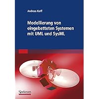 Modellierung von eingebetteten Systemen mit UML und SysML (German Edition) Modellierung von eingebetteten Systemen mit UML und SysML (German Edition) Paperback