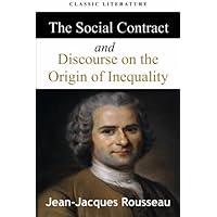 The Social Contract and Discourse on the Origin of Inequality The Social Contract and Discourse on the Origin of Inequality Paperback Kindle Mass Market Paperback