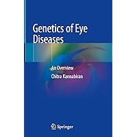 Genetics of Eye Diseases: An Overview Genetics of Eye Diseases: An Overview Kindle Hardcover Paperback