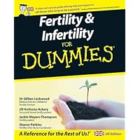 Fertility and Infertility For Dummies Fertility and Infertility For Dummies Kindle Paperback