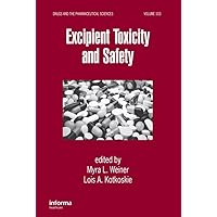 Excipient Toxicity and Safety (Drugs and the Pharmaceutical Sciences Book 103) Excipient Toxicity and Safety (Drugs and the Pharmaceutical Sciences Book 103) Kindle Hardcover Paperback