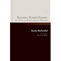 Reading Mark’s Gospel as a Text from Collective Memory Reading Mark’s Gospel as a Text from Collective Memory Hardcover Kindle