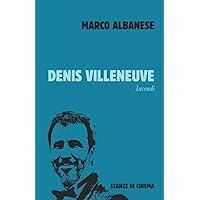 Denis Villeneuve: Incendi (Stanze di Cinema) (Italian Edition) Denis Villeneuve: Incendi (Stanze di Cinema) (Italian Edition) Paperback
