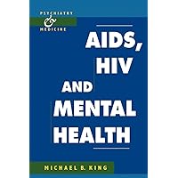 AIDS, HIV and Mental Health (Psychiatry and Medicine) AIDS, HIV and Mental Health (Psychiatry and Medicine) Paperback