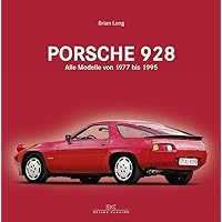 Porsche 928: Alle Modelle von 1977 bis 1995 Porsche 928: Alle Modelle von 1977 bis 1995 Hardcover
