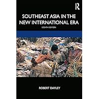 Southeast Asia in the New International Era Southeast Asia in the New International Era Kindle Hardcover Paperback