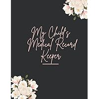 My Child’s Medical Record Keeper: Children’s Healthcare Information Book |Personal Health Records| Medical Organizer Journal |Baby Health Log Note| ... ... | Vaccine Schedule & Immunization Tracker