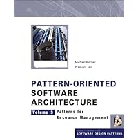 Pattern-Oriented Software Architecture, Patterns for Resource Management (Wiley Software Patterns Series Book 4) Pattern-Oriented Software Architecture, Patterns for Resource Management (Wiley Software Patterns Series Book 4) Kindle Hardcover