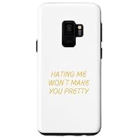 Galaxy S9 Hating Me Won't Make You Pretty Shirt Funny Saying Jealousy Case