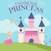 Princess Colouring Book: Unique and Beautiful Coloring Pages for Kids and All Fans.: The Ultimate Colouring Book For Children of All Age, FUN, ENJOY