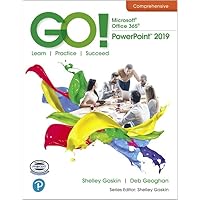 GO! with Microsoft Office 365, PowerPoint 2019 Comprehensive GO! with Microsoft Office 365, PowerPoint 2019 Comprehensive Spiral-bound eTextbook