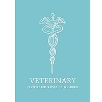 Veterinary Controlled Substance Log Book: A Veterinarians Log Book To Keep And Register Controlled Drugs And Substances| Large Size 8.5