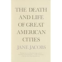 The Death and Life of Great American Cities The Death and Life of Great American Cities Paperback Audible Audiobook Kindle Hardcover Mass Market Paperback